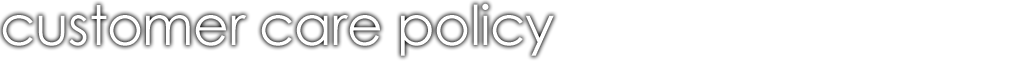Customer Care Policy