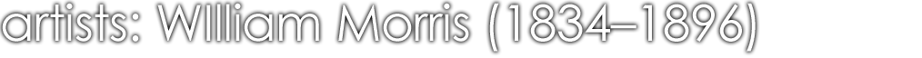 William Morris (1834-1896)